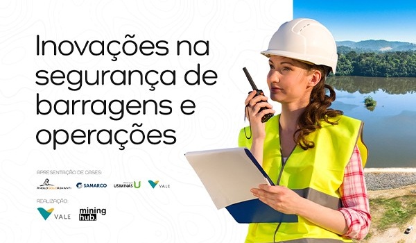 Inovação em segurança de barragens e operações