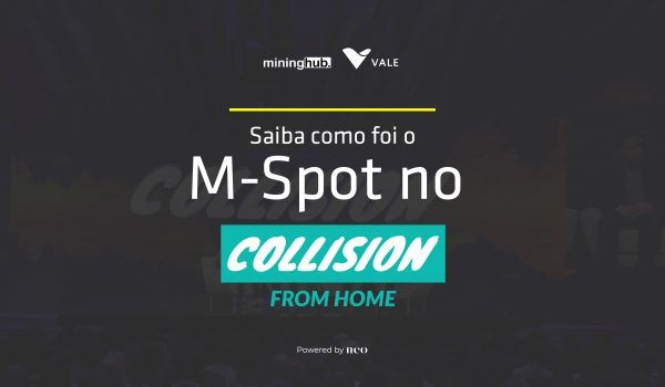 Saiba como foi a participação do Mining Hub e da Vale no Collision from Home